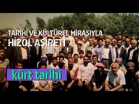 TARİHİ VE KÜLTÜREL MİRASIYLA HİZOL AŞİRETİ