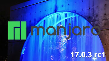 Manjaro 17.0.3 rc1 Run Through