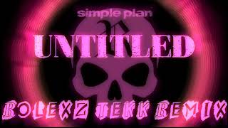 SIMPLE PLAN - Untitled (Rolexz Hardtekk Remix)