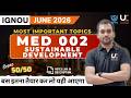 MED 002 IGNOU June 2026 Important Questions with Answers | Sustainable Development | Unimark Classes