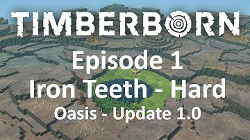 Timberborn Update 1.0 - Iron Teeth - Oasis - Hard - Episode 1
