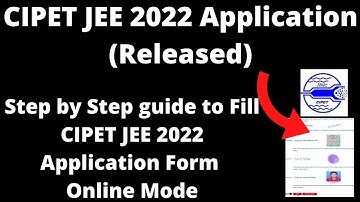 CIPET JEE 2022 Application (Released) - How to Fill CIPET JEE 2022 Application Form Online Mode
