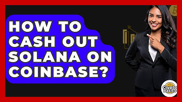 How to Cash Out Solana on Coinbase? - CryptoBasics360.com