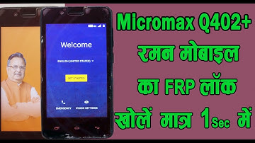 Micromax Q402 Plus FRP/Google Account Unlock.