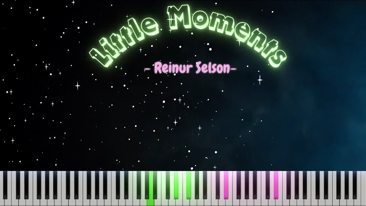 Little Moments - Reinur Selson - Piano