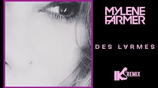 Mylène Farmer - Des larmes (IKS REMIX)