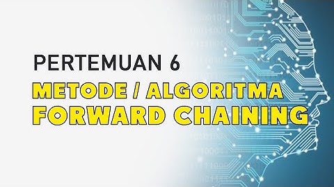 Sistem Pakar [6] : Metode Forward Chaining