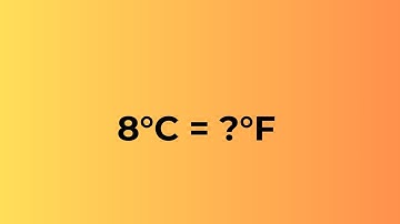 8 Celsius to Fahrenheit – How to Convert 8°C to °F