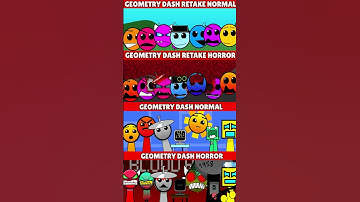 Incredibox Sprunki Geometry Dash Retake Normal VS Horror VS Dash Normal VS Horror *MIX VERSION*