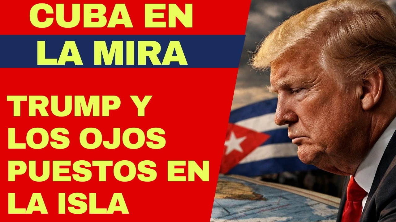 URGENTE: TRUMP CON LOS OJOS PUESTOS EN CUBA Y EL CAMBIO, ASEGURA EL PRESIDENTE SE SIENTE EN RACHA