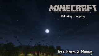 Minecraft Relaxing Longplay  Tree Farm & Mining (No Commentary)(Chill Craft EP1)