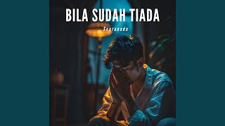 Bila Sudah Tiada