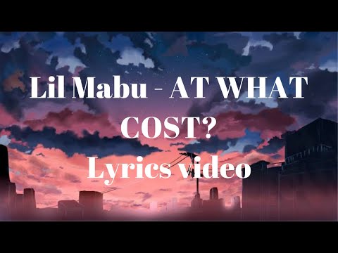 Lil Mabu – AT WHAT COST (lyrics video)