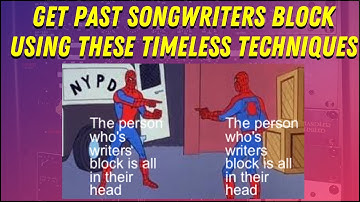 How To Get Over Songwriters Block