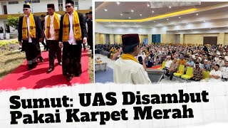 MasyaAllah, UAS Disambut Karpet Merah | Al Azhar Asy Syarif - Sumatera Utara