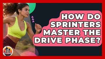 How Do Sprinters Master The Drive Phase? - All Sorts Of Running