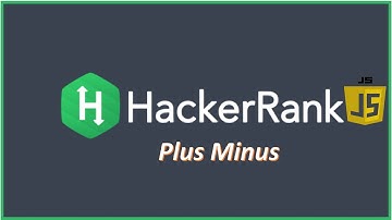 HackerRank Problem solving in JavaScript (Plus Minus !)