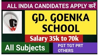 GD GOENKA PUBLIC SCHOOL TEACHER VACANCIES  I SALARY 35K TO 70K I PRIVATE SCHOOL TEACHER JOBS 2021 screenshot 3