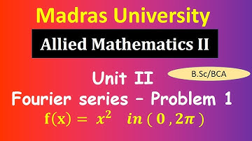 f(x) = x^2 in (0 , 2pi) Fourier series |Allied mathematics II Madras University