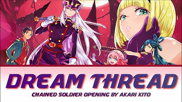 Mato Seihei no Slave - Full Op [Dream Thread] by Akari Kito | Lyrics (Romaji-English-Kanji)