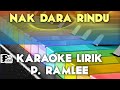 NAK DARA RINDU   P  RAMLEE KARAOKE LIRIK ORGAN TUNGGAL KEYBOARD