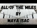 [lyrics] MAYA ISAC | ALL OF THE MILES