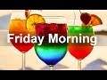 Friday Morning Jazz - Sweet Bossa Nova Jazz Music Relax Morning