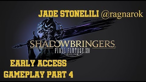 Final Fantasy XIV: Shadowbringers Early Access D1 Gameplay Part 4