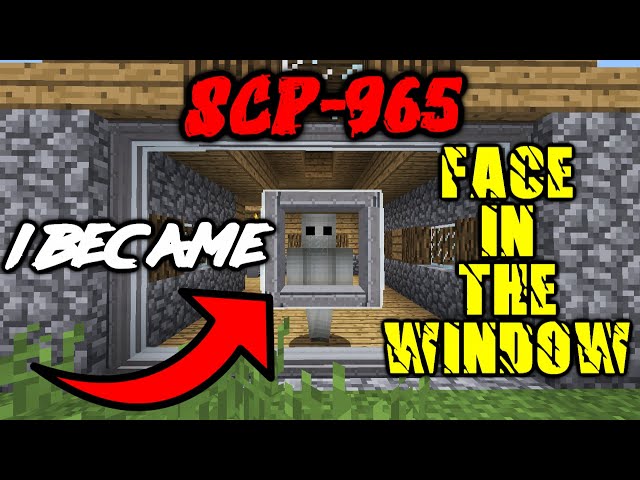 I BECAME SCP-965 THE FACE IN THE WINDOW (HORROR