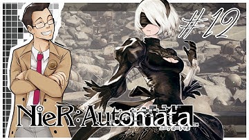 NieR: Automata | "Ending A" | Part 12