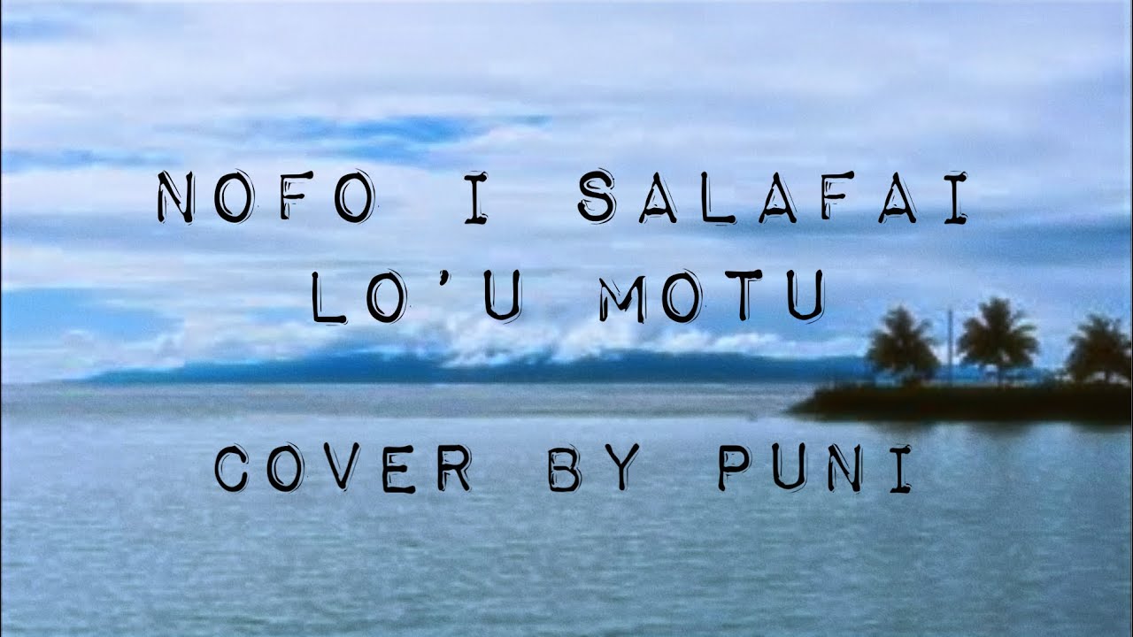 Puni   Nofo i Salafai lou Motu Music Video