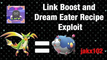 Link Boost and Dream Eater Recipe Exploit (Dream Drop Distance)