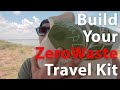 Build a Zero Waste Travel Kit: Travel Tip Tuesday E06