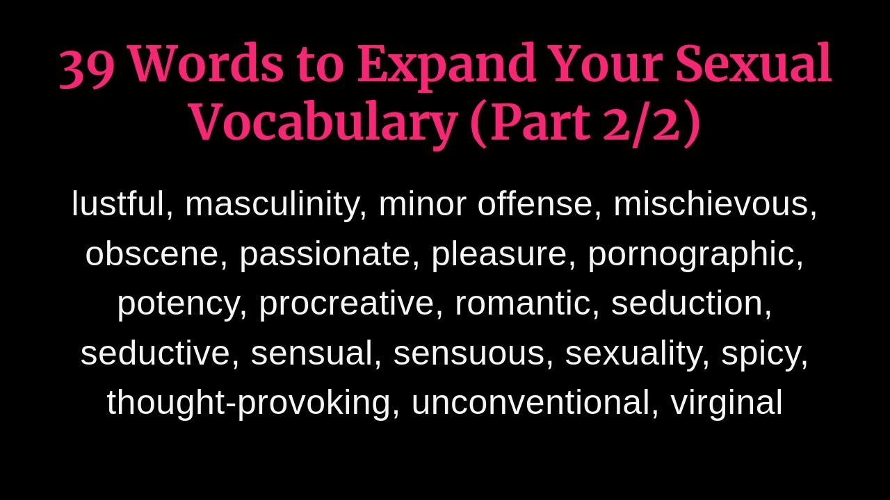 Sexual Words That Start With S 39 Words to Expand Your Sexual Vocabulary (Part 2/2) - YouTube