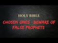 Chosen Ones - Beware of False Prophets