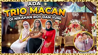 ADA TRIO MACAM DI NIKAHAN ROY DAN YUNI !!! #dusunlantam #kevin #roy #lilis #yuni 