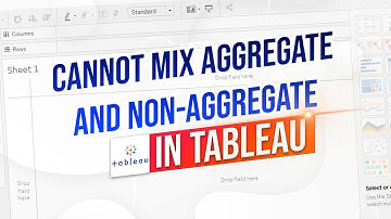 Tableau: How to Solve “Cannot Mix Aggregate and Non-Aggregate” Errors