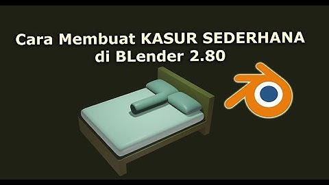 BLender 2.80: Membuat Tempat Tidur 3 Dimensi