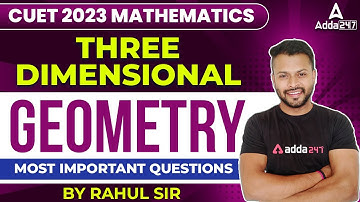 CUET 2023 Mathematics | Three Dimensional Geometry | Most Important Questions