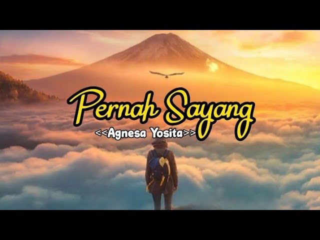 Pernah Sayang - Agnesa Yosita (Video Unofficial Lirik) class=