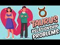 Top 5 Relationship PROBLEMS Faced By TAURUS Zodiac Sign