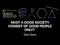 Must a good society consist of good people only | Sven Gerst