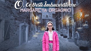 Margareta Drăghici - O ce veste îmbucurătoare