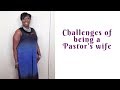 challenges of being a Pastors wife..