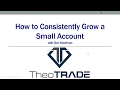 Free Online Seminar: How to Consistently Grow A Small Account