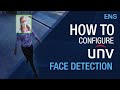 How to Configure UNV Face Detection | Web Browser & NVR Tutorials - Uniview