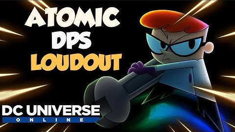 DCUO New Updated ATOMIC LOADOUT | Single + Range | ((2021))