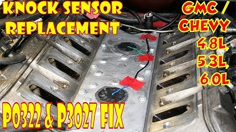 Chevy v8 Knock sensor replacement. P0332 & P0327 fix. 5.3, 4.8, 6.0