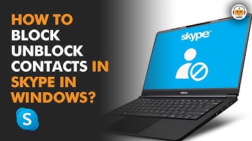 How to Block Unblock Contacts in Skype in Windows ?