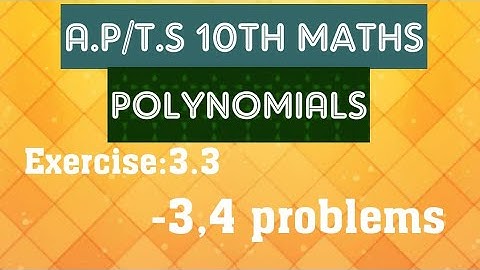 A.P/T.S Maths 10th class- Polynomials- Exercise:3.3- 3,4 problems
